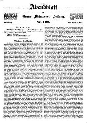 Neue Münchener Zeitung. Morgenblatt (Süddeutsche Presse) Mittwoch 29. April 1857