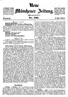 Neue Münchener Zeitung. Morgenblatt (Süddeutsche Presse) Samstag 2. Mai 1857