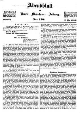 Neue Münchener Zeitung. Morgenblatt (Süddeutsche Presse) Mittwoch 6. Mai 1857