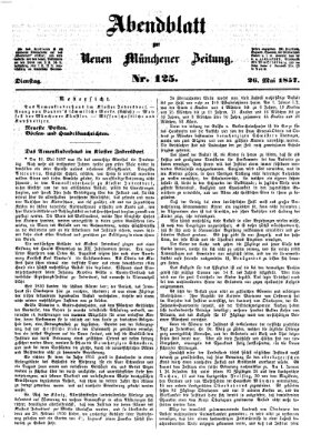 Neue Münchener Zeitung. Morgenblatt (Süddeutsche Presse) Dienstag 26. Mai 1857