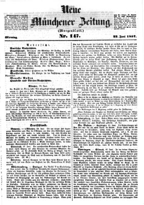 Neue Münchener Zeitung. Morgenblatt (Süddeutsche Presse) Montag 22. Juni 1857