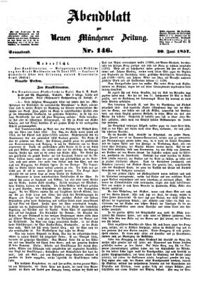 Neue Münchener Zeitung. Morgenblatt (Süddeutsche Presse) Samstag 20. Juni 1857