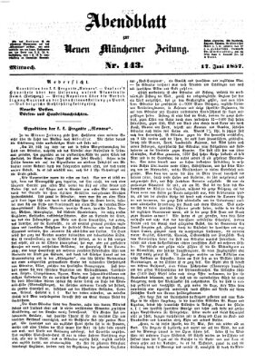 Neue Münchener Zeitung. Morgenblatt (Süddeutsche Presse) Mittwoch 17. Juni 1857