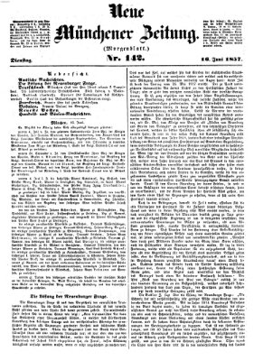 Neue Münchener Zeitung. Morgenblatt (Süddeutsche Presse) Dienstag 16. Juni 1857