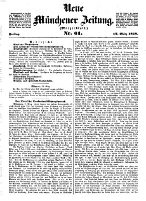 Neue Münchener Zeitung. Morgenblatt (Süddeutsche Presse) Freitag 12. März 1858