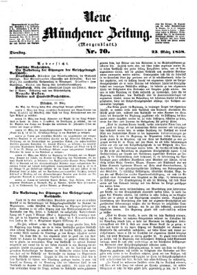 Neue Münchener Zeitung. Morgenblatt (Süddeutsche Presse) Dienstag 23. März 1858