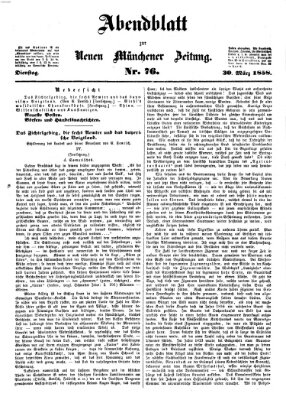 Neue Münchener Zeitung. Morgenblatt (Süddeutsche Presse) Dienstag 30. März 1858