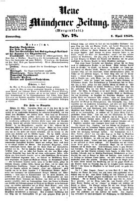 Neue Münchener Zeitung. Morgenblatt (Süddeutsche Presse) Donnerstag 1. April 1858