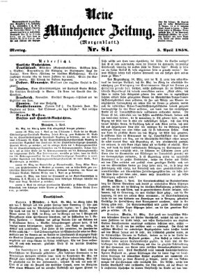 Neue Münchener Zeitung. Morgenblatt (Süddeutsche Presse) Montag 5. April 1858