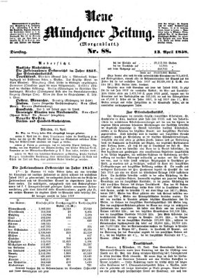 Neue Münchener Zeitung. Morgenblatt (Süddeutsche Presse) Dienstag 13. April 1858