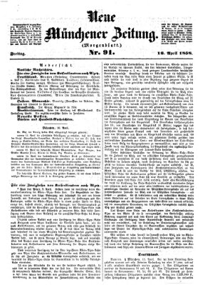 Neue Münchener Zeitung. Morgenblatt (Süddeutsche Presse) Freitag 16. April 1858