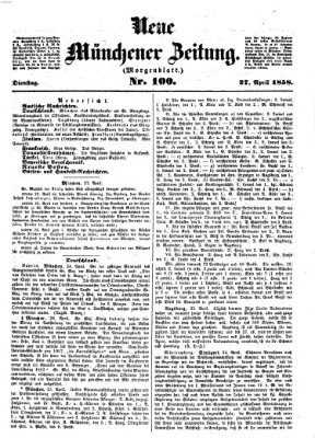 Neue Münchener Zeitung. Morgenblatt (Süddeutsche Presse) Dienstag 27. April 1858