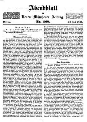 Neue Münchener Zeitung. Morgenblatt (Süddeutsche Presse) Montag 16. Juli 1860