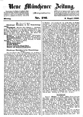 Neue Münchener Zeitung. Morgenblatt (Süddeutsche Presse) Montag 6. August 1860