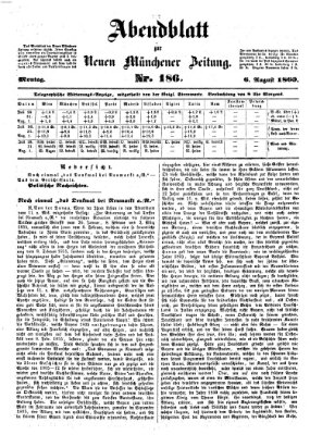 Neue Münchener Zeitung. Morgenblatt (Süddeutsche Presse) Montag 6. August 1860