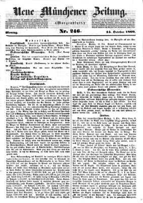 Neue Münchener Zeitung. Morgenblatt (Süddeutsche Presse) Montag 15. Oktober 1860