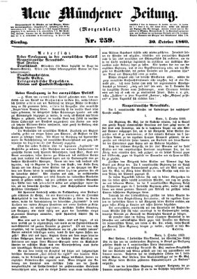 Neue Münchener Zeitung. Morgenblatt (Süddeutsche Presse) Dienstag 30. Oktober 1860