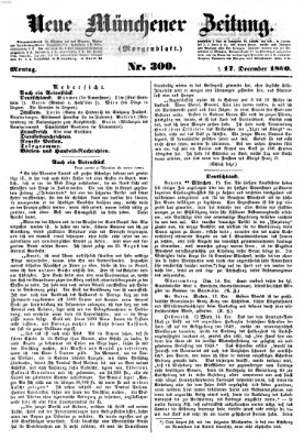 Neue Münchener Zeitung. Morgenblatt (Süddeutsche Presse) Montag 17. Dezember 1860