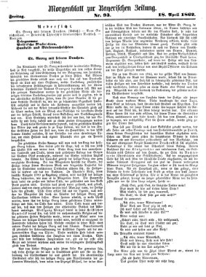 Bayerische Zeitung. Mittag-Ausgabe (Süddeutsche Presse) Freitag 18. April 1862