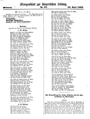 Bayerische Zeitung. Mittag-Ausgabe (Süddeutsche Presse) Mittwoch 23. April 1862