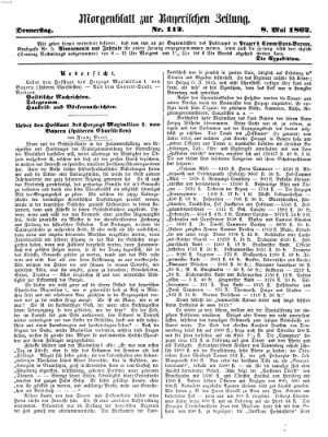 Bayerische Zeitung. Mittag-Ausgabe (Süddeutsche Presse) Donnerstag 8. Mai 1862