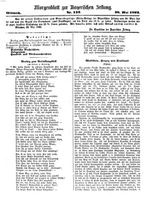 Bayerische Zeitung. Mittag-Ausgabe (Süddeutsche Presse) Mittwoch 28. Mai 1862