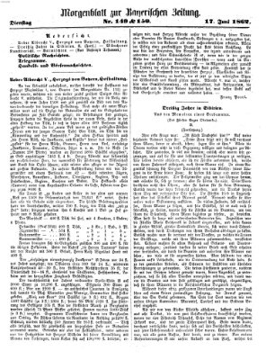 Bayerische Zeitung. Mittag-Ausgabe (Süddeutsche Presse) Dienstag 17. Juni 1862