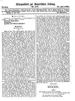 Bayerische Zeitung. Mittag-Ausgabe (Süddeutsche Presse) Dienstag 15. Juli 1862