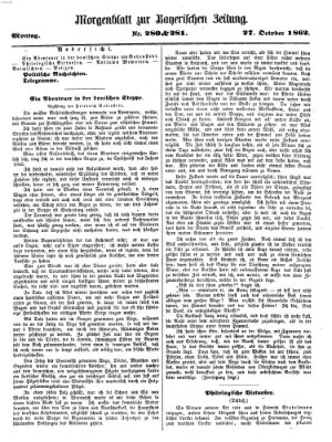 Bayerische Zeitung. Mittag-Ausgabe (Süddeutsche Presse) Montag 27. Oktober 1862