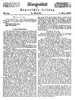 Bayerische Zeitung. Mittag-Ausgabe (Süddeutsche Presse) Montag 2. März 1863