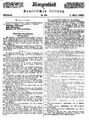 Bayerische Zeitung. Mittag-Ausgabe (Süddeutsche Presse) Mittwoch 1. April 1863