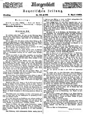 Bayerische Zeitung. Mittag-Ausgabe (Süddeutsche Presse) Dienstag 7. April 1863