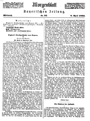 Bayerische Zeitung. Mittag-Ausgabe (Süddeutsche Presse) Mittwoch 8. April 1863