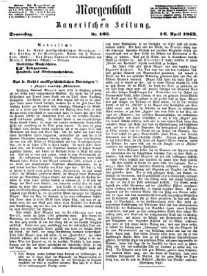 Bayerische Zeitung. Mittag-Ausgabe (Süddeutsche Presse) Donnerstag 16. April 1863