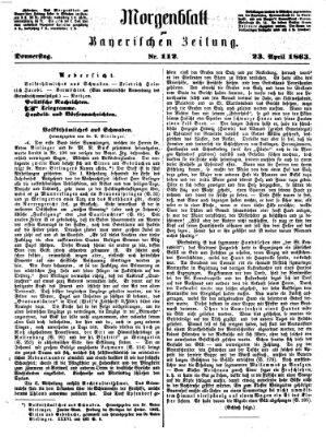 Bayerische Zeitung. Mittag-Ausgabe (Süddeutsche Presse) Donnerstag 23. April 1863