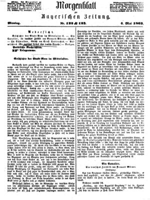 Bayerische Zeitung. Mittag-Ausgabe (Süddeutsche Presse) Montag 4. Mai 1863