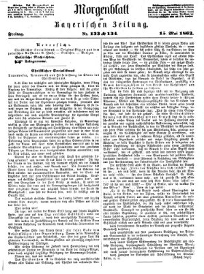 Bayerische Zeitung. Mittag-Ausgabe (Süddeutsche Presse) Freitag 15. Mai 1863