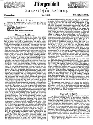 Bayerische Zeitung. Mittag-Ausgabe (Süddeutsche Presse) Donnerstag 28. Mai 1863