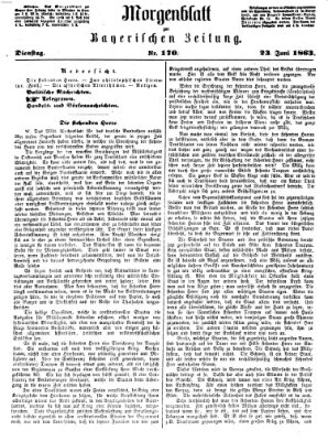 Bayerische Zeitung. Mittag-Ausgabe (Süddeutsche Presse) Dienstag 23. Juni 1863