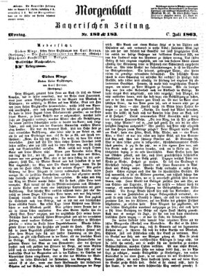 Bayerische Zeitung. Mittag-Ausgabe (Süddeutsche Presse) Montag 6. Juli 1863