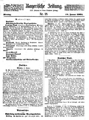 Bayerische Zeitung. Mittag-Ausgabe (Süddeutsche Presse) Montag 18. Januar 1864