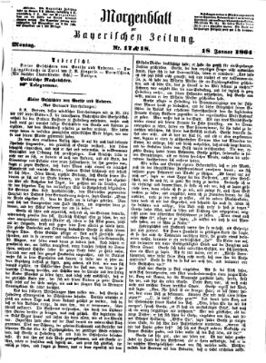 Bayerische Zeitung. Mittag-Ausgabe (Süddeutsche Presse) Montag 18. Januar 1864