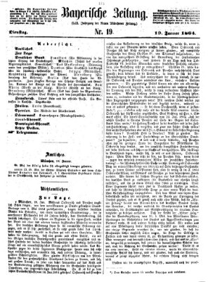 Bayerische Zeitung. Mittag-Ausgabe (Süddeutsche Presse) Dienstag 19. Januar 1864