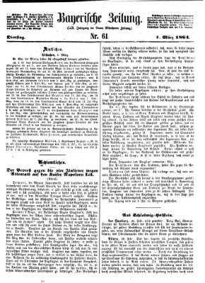 Bayerische Zeitung. Mittag-Ausgabe (Süddeutsche Presse) Dienstag 1. März 1864