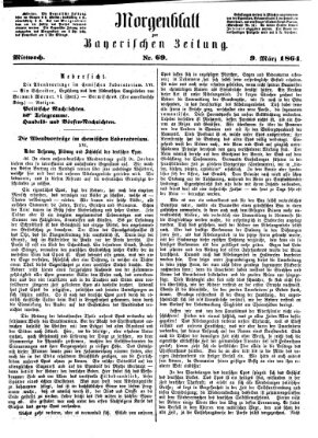 Bayerische Zeitung. Mittag-Ausgabe (Süddeutsche Presse) Mittwoch 9. März 1864