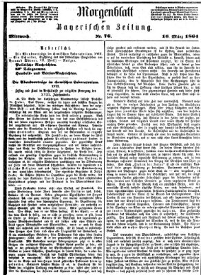 Bayerische Zeitung. Mittag-Ausgabe (Süddeutsche Presse) Mittwoch 16. März 1864