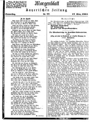 Bayerische Zeitung. Mittag-Ausgabe (Süddeutsche Presse) Donnerstag 17. März 1864