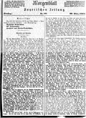 Bayerische Zeitung. Mittag-Ausgabe (Süddeutsche Presse) Dienstag 22. März 1864