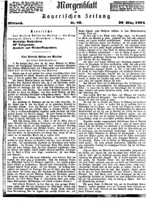 Bayerische Zeitung. Mittag-Ausgabe (Süddeutsche Presse) Mittwoch 30. März 1864