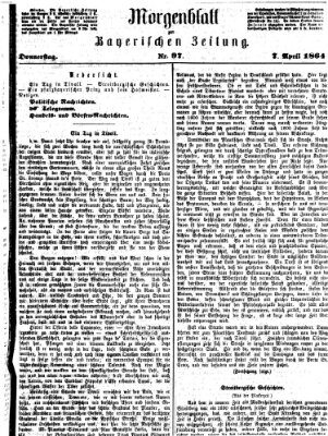 Bayerische Zeitung. Mittag-Ausgabe (Süddeutsche Presse) Donnerstag 7. April 1864